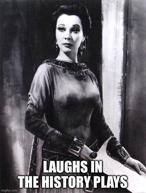 Lady Macbeth | LAUGHS IN THE HISTORY PLAYS | image tagged in lady macbeth | made w/ Imgflip meme maker