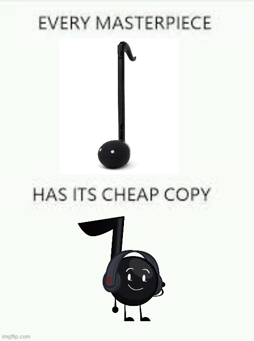 The otamatone or Tune? | image tagged in every masterpiece has its cheap copy | made w/ Imgflip meme maker