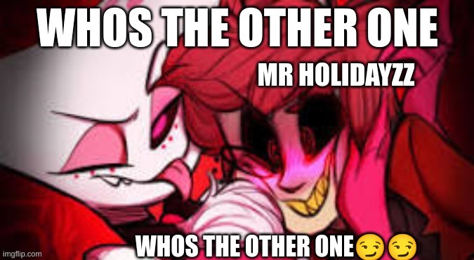 C | WHOS THE OTHER ONE😏😏 | image tagged in m | made w/ Imgflip meme maker