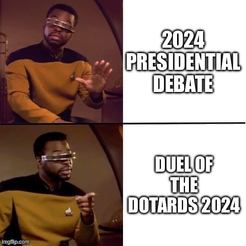 2024 debate be looking like… | 2024 PRESIDENTIAL DEBATE; DUEL OF THE DOTARDS 2024 | image tagged in geordi drake,donald trump,joe biden,2024,president_joe_biden | made w/ Imgflip meme maker
