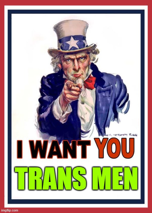 All Trans Male Front Line | TRANS MEN | image tagged in transgender,trans,draft,world war 3,soldiers,toy soldiers | made w/ Imgflip meme maker