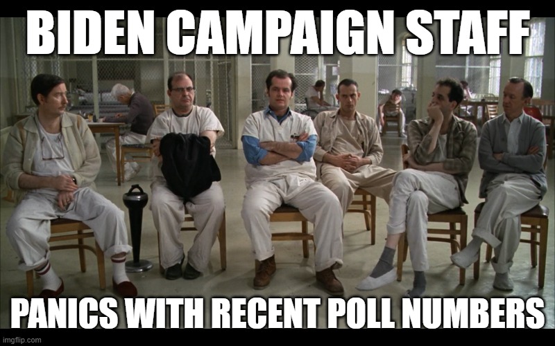 Biden Campaign | BIDEN CAMPAIGN STAFF; PANICS WITH RECENT POLL NUMBERS | image tagged in fjb,joe biden,biden,2024,president,presidential election | made w/ Imgflip meme maker
