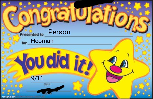 Happy Star Congratulations | Person; Hooman; 9/11 | image tagged in memes,happy star congratulations | made w/ Imgflip meme maker