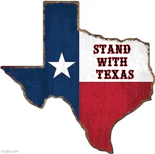 Stand with Texas | STAND 
WITH 
TEXAS | image tagged in government,biden,corder wall,border | made w/ Imgflip meme maker