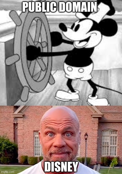 Hahaha!! | PUBLIC DOMAIN; DISNEY | image tagged in steamboat willie,kurt angle stare | made w/ Imgflip meme maker
