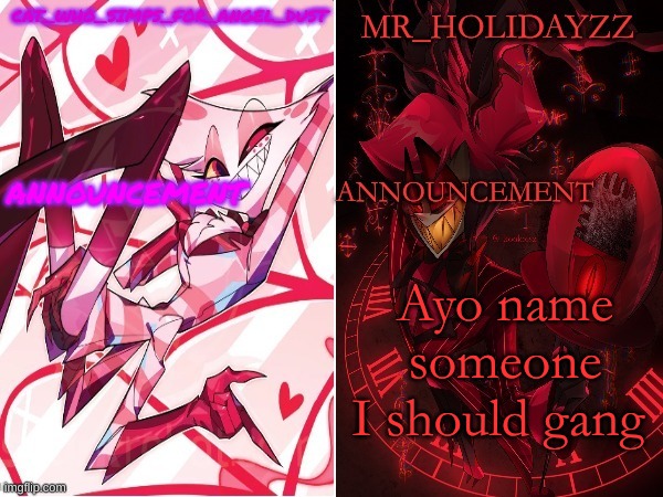 m | Ayo name someone I should gang | image tagged in cat and holidayzz hazbin hotel temp,m | made w/ Imgflip meme maker