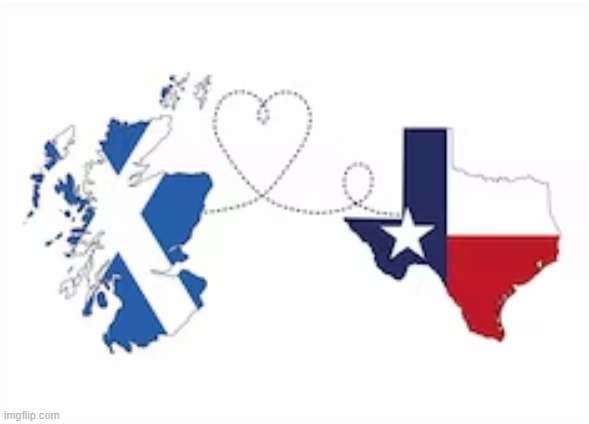 Sending my best wishes to my American friends across the pond. Stay safe folks. | image tagged in texas,scotland,i stand with texas,usa,uk | made w/ Imgflip meme maker