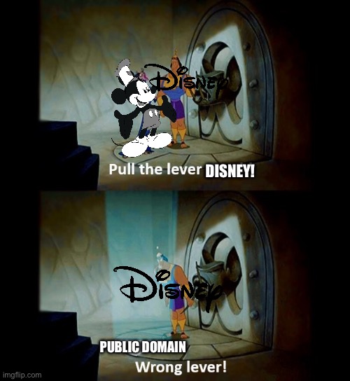 How did Steamboat Willie entered the Public Domain? (Basically?) | DISNEY! PUBLIC DOMAIN | image tagged in pull the lever,disney,steamboat willie,mickey mouse,public domain,2024 | made w/ Imgflip meme maker