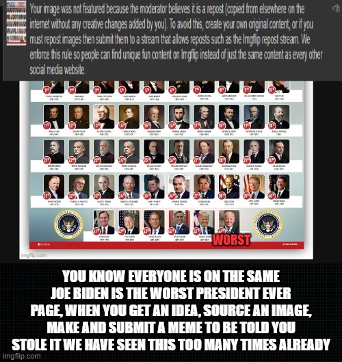 So what you are saying is We are all on the same page then | YOU KNOW EVERYONE IS ON THE SAME JOE BIDEN IS THE WORST PRESIDENT EVER PAGE, WHEN YOU GET AN IDEA, SOURCE AN IMAGE, MAKE AND SUBMIT A MEME TO BE TOLD YOU STOLE IT WE HAVE SEEN THIS TOO MANY TIMES ALREADY | image tagged in joe biden,biden,president,fjb,worst,dementia | made w/ Imgflip meme maker