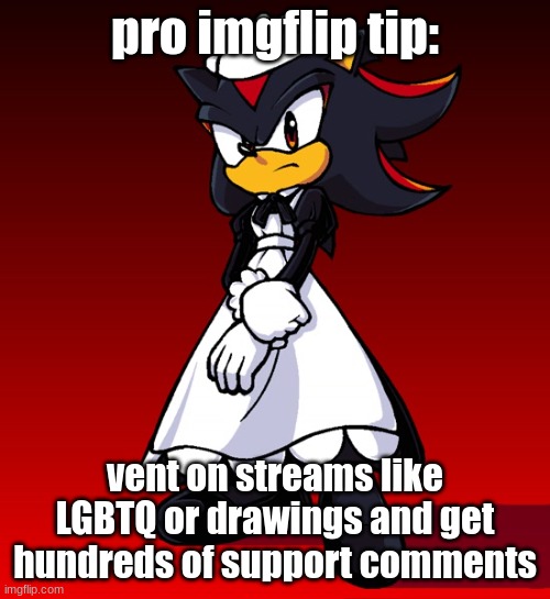 point printing | pro imgflip tip:; vent on streams like LGBTQ or drawings and get hundreds of support comments | image tagged in maid shadow | made w/ Imgflip meme maker