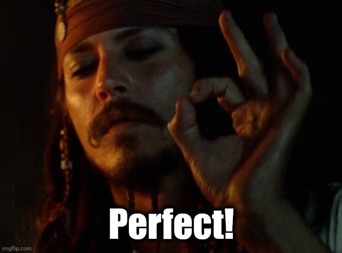 JACK PERFECT | Perfect! | image tagged in jack perfect | made w/ Imgflip meme maker