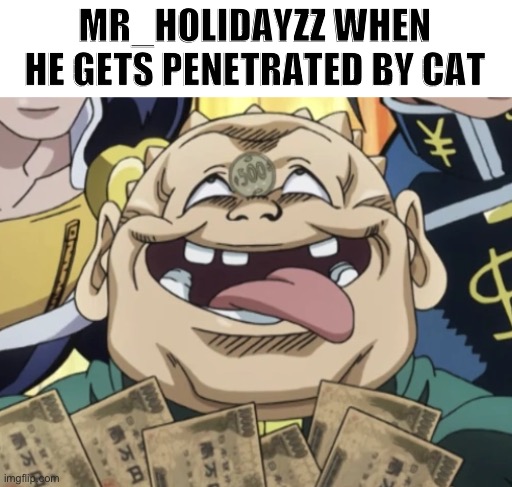 I want you to remember this day, the day that I heaven. Made these two into a cringe livestock | MR_HOLIDAYZZ WHEN HE GETS PENETRATED BY CAT | image tagged in ahegao shigechi | made w/ Imgflip meme maker