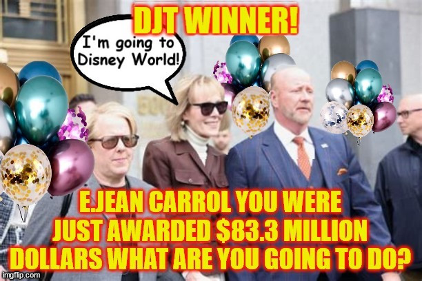 EJ Carrol wins MAGA MILLIONS | image tagged in e jean carrol,disney world,83 million dollars,maga millions,habba,defamation | made w/ Imgflip meme maker