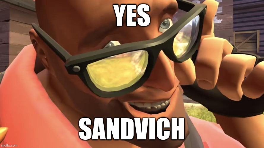 Heavy from Heavy is dead | YES SANDVICH | image tagged in heavy from heavy is dead | made w/ Imgflip meme maker