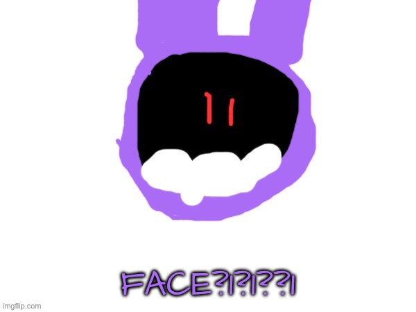 FACE?1?1??1 | made w/ Imgflip meme maker