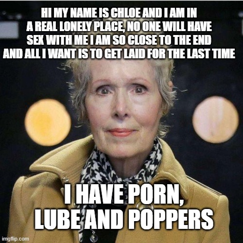 Rape Club | HI MY NAME IS CHLOE AND I AM IN A REAL LONELY PLACE, NO ONE WILL HAVE SEX WITH ME I AM SO CLOSE TO THE END AND ALL I WANT IS TO GET LAID FOR THE LAST TIME; I HAVE PORN, LUBE AND POPPERS | image tagged in fight club,first rule of the fight club,chloe,tyler durden,donald trump,trump | made w/ Imgflip meme maker