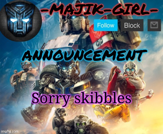 -Majik-Girl- ROTB announcement (Thanks THE_FESTIVE_GAMER) | Sorry skibbles | image tagged in -majik-girl- rotb announcement thanks the_festive_gamer | made w/ Imgflip meme maker