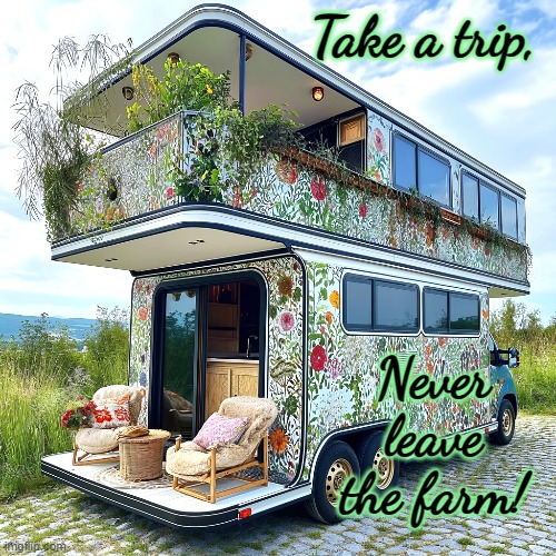 take a trip and never leave the farm