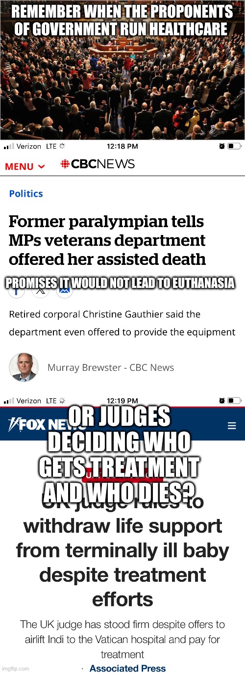 Socialized medicine is horrible | REMEMBER WHEN THE PROPONENTS OF GOVERNMENT RUN HEALTHCARE; PROMISES IT WOULD NOT LEAD TO EUTHANASIA; OR JUDGES DECIDING WHO GETS TREATMENT AND WHO DIES? | image tagged in congress | made w/ Imgflip meme maker