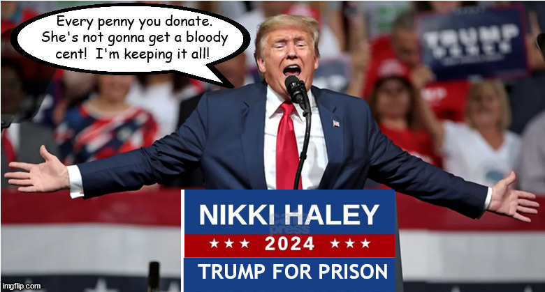Trump 2024 Rant till ya drop! | TRUMP FOR PRISON | image tagged in trump,lost cause,bad boys,goin to jail,cult of fools,maga | made w/ Imgflip meme maker