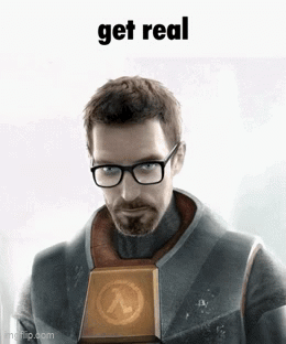 get real - Imgflip