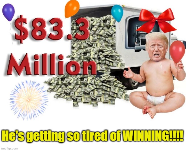 Another day, another big WIN? | He's getting so tired of WINNING!!!! | image tagged in trump is a moron,winner,nevertrump | made w/ Imgflip meme maker