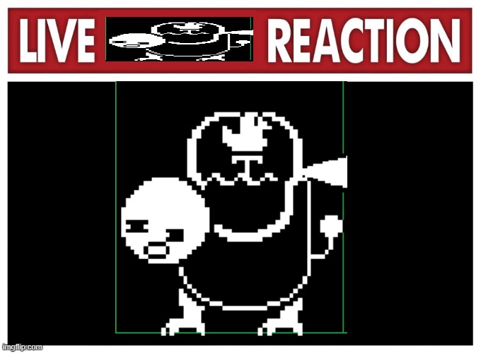 Live woshua reaction | image tagged in live reaction,undertale | made w/ Imgflip meme maker