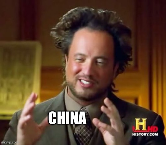 Ancient Aliens Meme | CHINA | image tagged in memes,ancient aliens | made w/ Imgflip meme maker