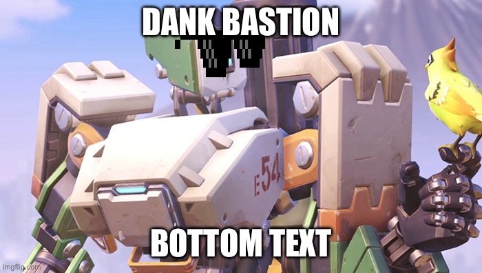 Bastion | DANK BASTION; BOTTOM TEXT | image tagged in bastion | made w/ Imgflip meme maker