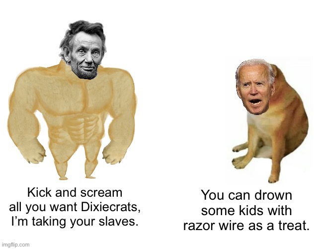 Screw national unity. Nothing good has ever come from curtailing to fascists. | image tagged in joe biden,abraham lincoln,civil war,immigration,texas | made w/ Imgflip meme maker