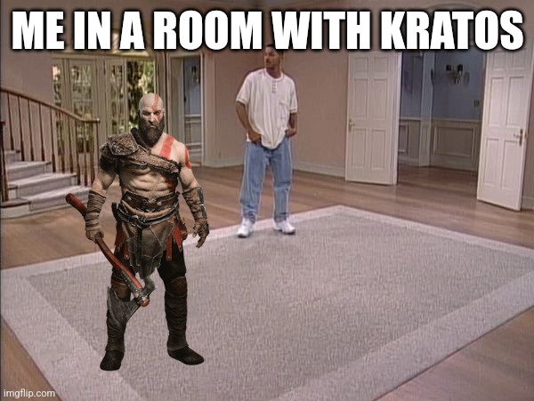 Will Smith empty room | ME IN A ROOM WITH KRATOS | image tagged in will smith empty room | made w/ Imgflip meme maker