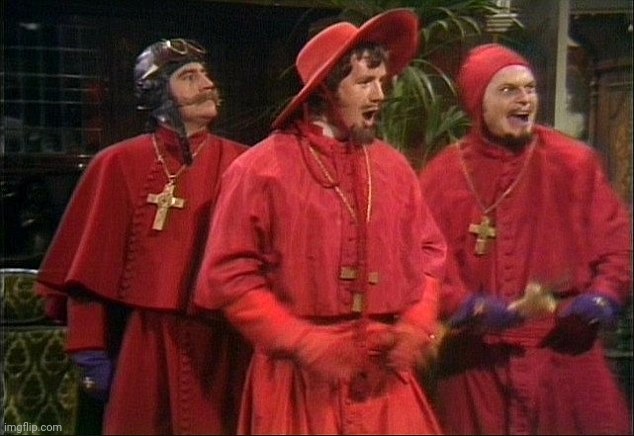 No one expects the Spanish Inquisition! | image tagged in no one expects the spanish inquisition | made w/ Imgflip meme maker