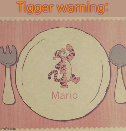 That's not Mario. | Tigger warning: | image tagged in incorrect,winnie the pooh,smash bros,my pokemon can't stop laughing you are wrong | made w/ Imgflip meme maker