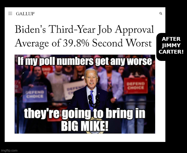 If Joe Biden's Poll Numbers Get Any Worse | image tagged in joe biden,polls,big mike,michelle obama,barack obama,fourth term | made w/ Imgflip meme maker