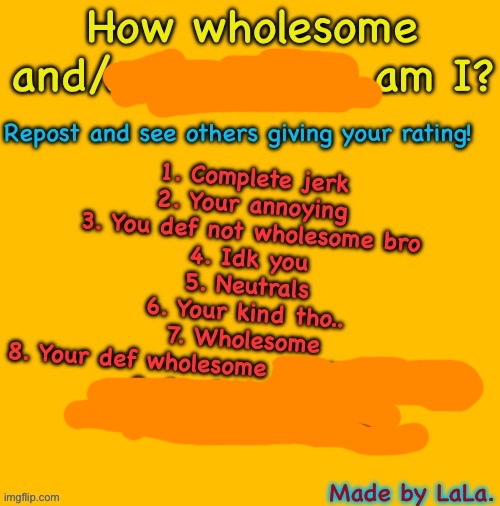 How wholesome/huggable am I? | image tagged in how wholesome/huggable am i | made w/ Imgflip meme maker