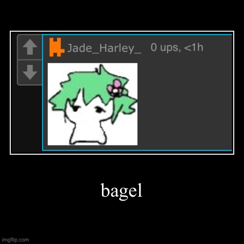 bagel | | image tagged in funny,demotivationals | made w/ Imgflip demotivational maker