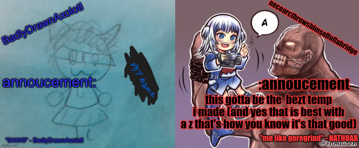 NATHOAB + BDA temp | this gotta be the  bezt temp i made (and yes that is best with a z that's how you know it's that good) | image tagged in nathoab bda temp | made w/ Imgflip meme maker