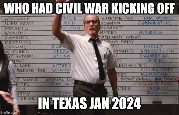 It's coming folks. | WHO HAD CIVIL WAR KICKING OFF; IN TEXAS JAN 2024 | image tagged in cabin the the woods,illegal immigration | made w/ Imgflip meme maker