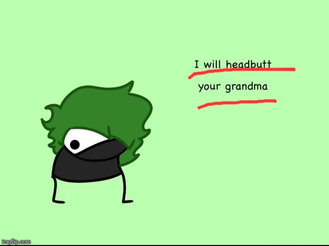 SmokeeBee I will headbutt your grandma | image tagged in smokeebee i will headbutt your grandma | made w/ Imgflip meme maker