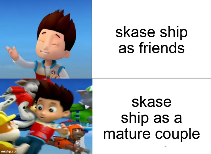 PAW Patrol Ryder knocked over | skase ship as friends; skase ship as a mature couple | image tagged in paw patrol ryder knocked over | made w/ Imgflip meme maker