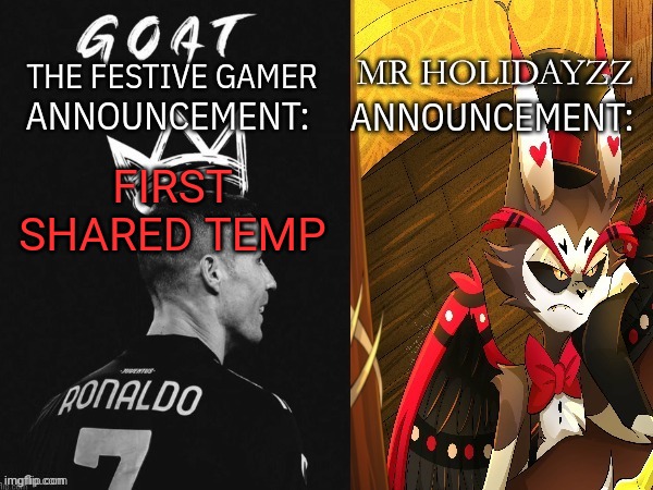 The festive gamer and holidayzz Shared template | FIRST SHARED TEMP | image tagged in the festive gamer and holidayzz shared template | made w/ Imgflip meme maker