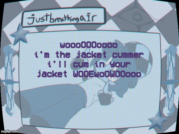 so long | woooOOOoooo i'm the jacket cummer i'll cum in your jacket WOOEwoOWOOooo | made w/ Imgflip meme maker