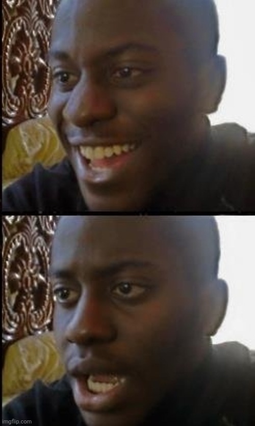Disappointed black guy | image tagged in disappointed black guy | made w/ Imgflip meme maker