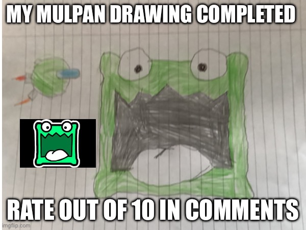 MY MULPAN DRAWING COMPLETED; RATE OUT OF 10 IN COMMENTS | image tagged in youtuber,geometry dash,drawing | made w/ Imgflip meme maker