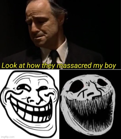 the trollface | image tagged in look at how they massacred my boy | made w/ Imgflip meme maker