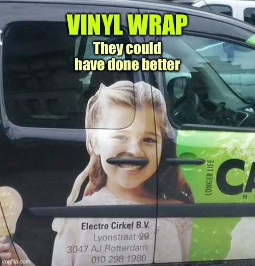 Vinyl wrap | They could have done better; VINYL WRAP | image tagged in it is a wrap,vinyl,taxi cab,advertisement,one job | made w/ Imgflip meme maker
