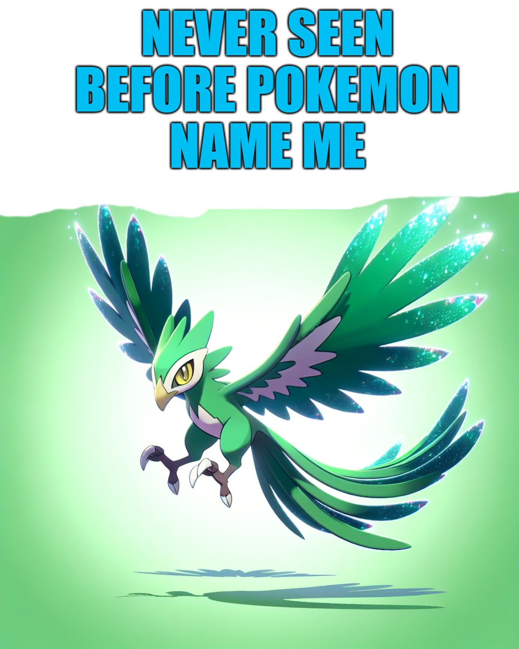 new pokemon | NEVER SEEN BEFORE POKEMON
NAME ME | image tagged in name me,kewlew | made w/ Imgflip meme maker