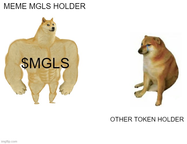 Buff Doge vs. Cheems | MEME MGLS HOLDER; $MGLS; OTHER TOKEN HOLDER | image tagged in memes,buff doge vs cheems | made w/ Imgflip meme maker