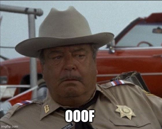 Jackie gleason that face you make | OOOF | image tagged in jackie gleason that face you make | made w/ Imgflip meme maker