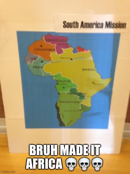 This man's stupidity | BRUH MADE IT AFRICA 💀💀💀 | image tagged in stupid,goofy ahh,south america,you had one job just the one,you had messed up your last job,why are you reading the tags | made w/ Imgflip meme maker